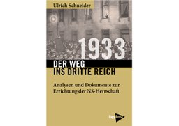Buch-Neuerscheinung "1933 - Der Weg ins Dritte Reich"