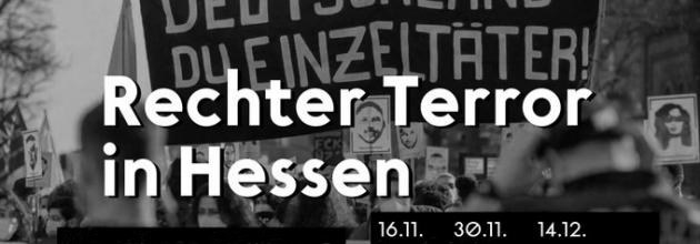 Veranstaltungsreihe "Rechter Terror in Hessen. AkteurInnen, Strukturen, Kontinuitäten"