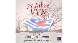 VVN-BdA Hessen feiert 75. Geburtstag - (k)ein Grund zum Feiern